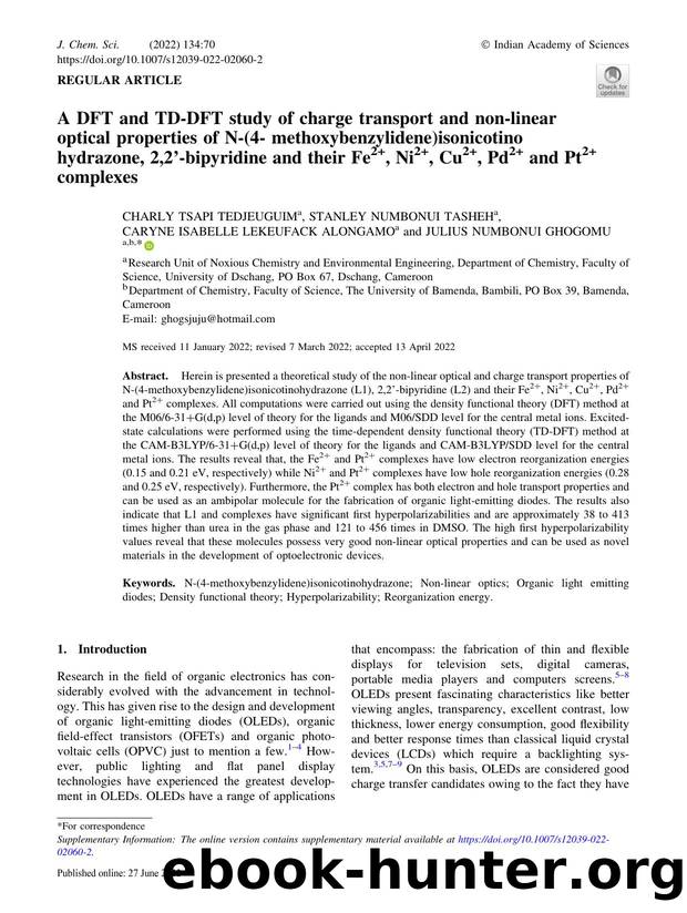 A DFT and TD-DFT study of charge transport and non-linear optical properties of N-(4- methoxybenzylidene)isonicotinohydrazone, 2,2â-bipyridine and their Fe2+, Ni2+, Cu2+, Pd2+ and Pt2+ complexes by unknow