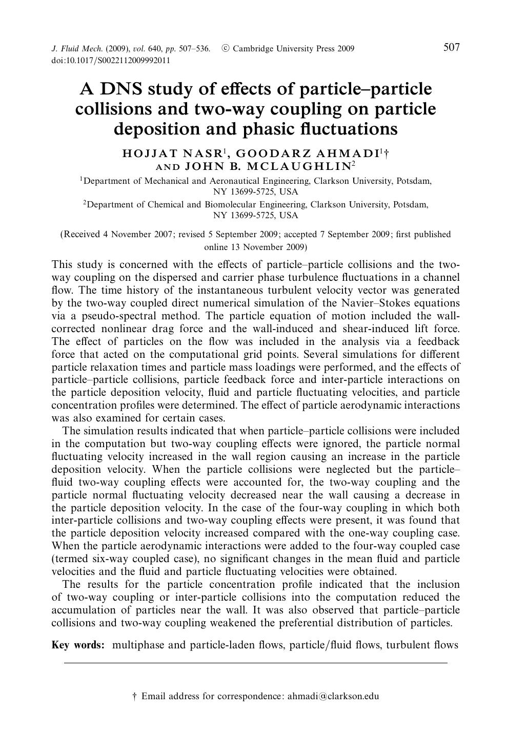 A DNS study of effects of particleâparticle collisions and two-way coupling on particle deposition and phasic fluctuations by HOJJAT NASR GOODARZ AHMADI JOHN B. MCLAUGHLIN