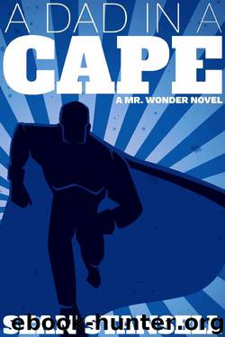 A Dad in a Cape (Mr Wonder Book 1) by Sean Stansell