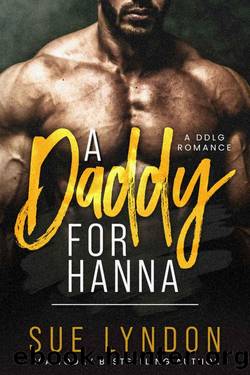 A Daddy for Hanna: A DDLG Romance by Sue Lyndon