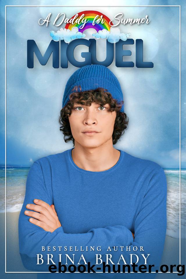 A Daddy for Summer: Miguel by Brina Brady