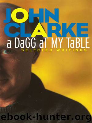 A Dagg at My Table by John Clarke