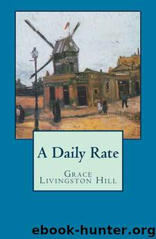 A Daily Rate by Grace Livingston Hill