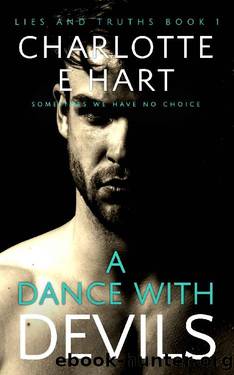 A Dance With Devils: Lies And Truths Trilogy Book 1 by Charlotte E Hart