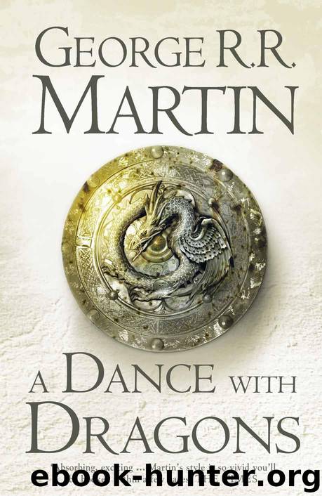 A Dance With Dragons: Book 5 of A Song of Ice and Fire (Song of Ice & Fire 5) by Martin George R. R