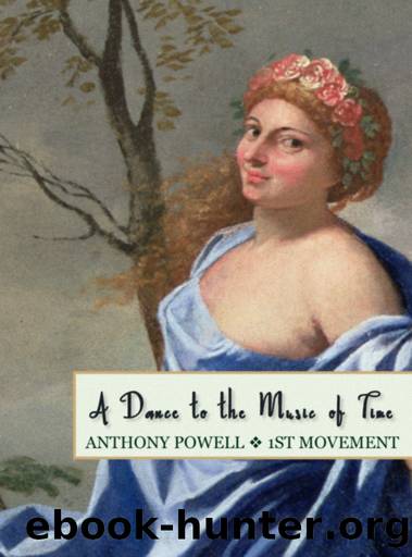 A Dance to the Music of Time: 1st Movement by Anthony Powell