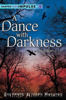 A Dance with Darkness: An Angelfire Novella (HarperTeen Impulse) by Moulton Courtney Allison