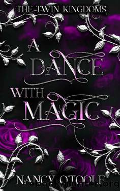 A Dance with Magic: A Twelve Dancing Princesses Novella (The Twin Kingdoms Book 2) by Nancy O'Toole