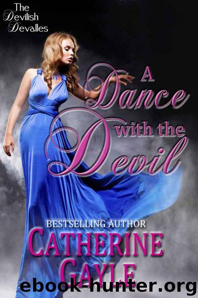 A Dance with the Devil (The Devilish Devalles, Novella #2) by Catherine Gayle