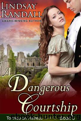 A Dangerous Courtship (To Woo an Heiress, Book 3) by Randall Lindsay