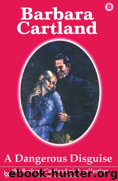 A Dangerous Disguise by Barbara Cartland