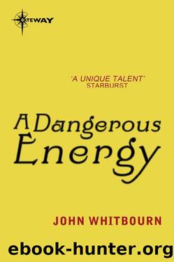 A Dangerous Energy by John Whitbourn