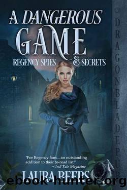 A Dangerous Game (Regency Spies & Secrets Book 2) by Laura Beers