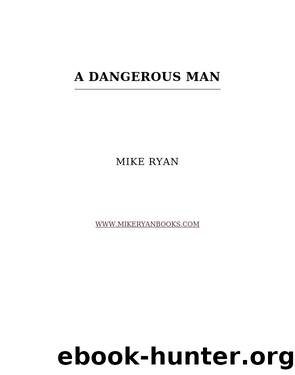 A Dangerous Man by Mike Ryan
