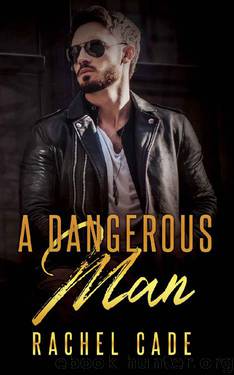 A Dangerous Man by Rachel Cade