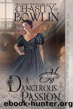 A Dangerous Passion (The Hellion Club Book 8) by Chasity Bowlin