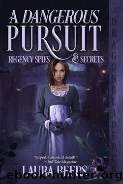A Dangerous Pursuit (Regency Spies & Secrets Book 1) by Laura Beers