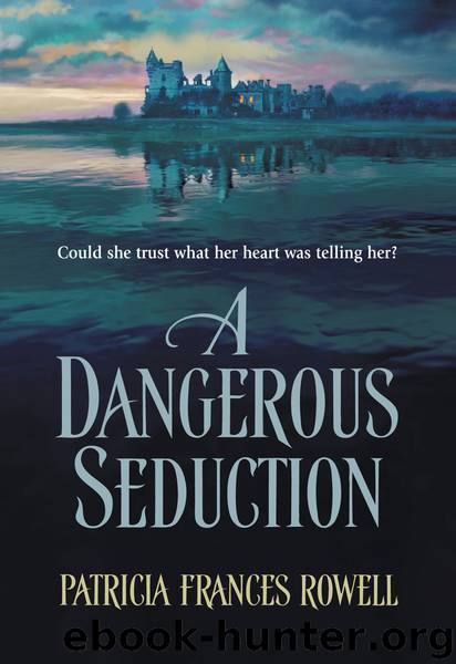 A Dangerous Seduction by Patricia Frances Rowell