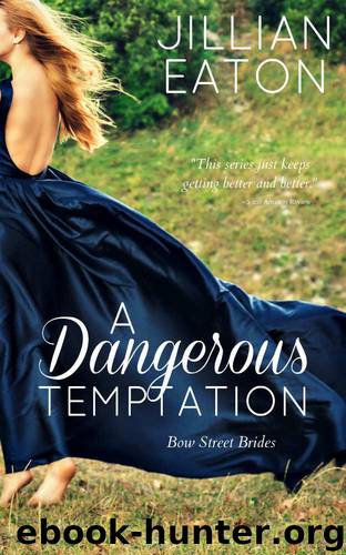 A Dangerous Temptation (Bow Street Brides Book 5) by Eaton Jillian & Eaton Jillian