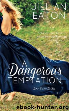 A Dangerous Temptation (Bow Street Brides Book 5) by Jillian Eaton