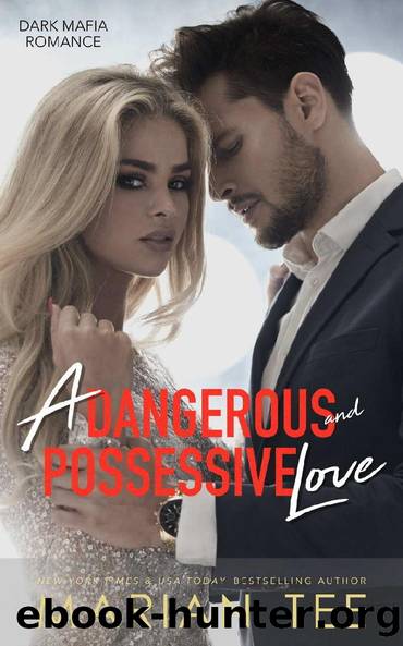 A Dangerous and Possessive Love: Dark Mafia Romance Duet Part 1 by Marian Tee