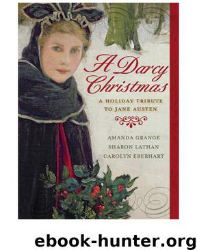 A Darcy Christmas by Amanda Grange & Sharon Lathan & Carolyn Eberhart