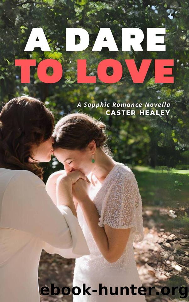 A Dare to Love: A Sapphic Romance Novella by Caster Healey