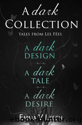 A Dark Collection. Les FÃ©es (The French Fae Legend Prequel Novellas) by Emma V. Leech