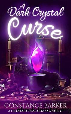 A Dark Crystal Curse (A Crystal Curse Cozy Mystery Book 1) by Constance Barker