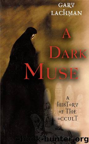 A Dark Muse: A History of the Occult by Gary Lachman