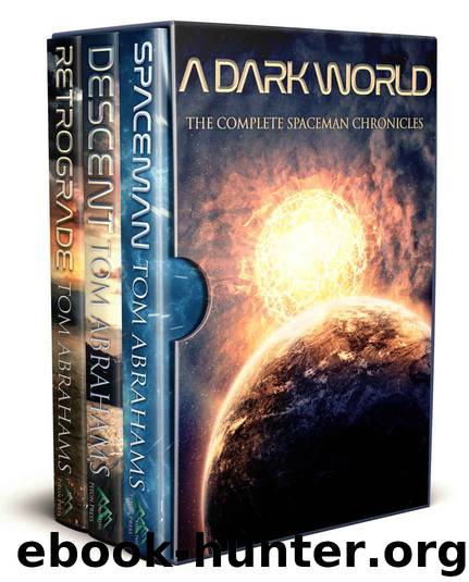 A Dark World: The Complete SpaceMan Chronicles (Books 1-3) by Tom Abrahams