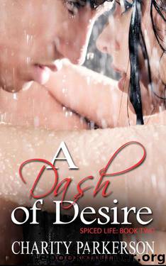 A Dash of Desire (Spiced Life #2) by Charity Parkerson