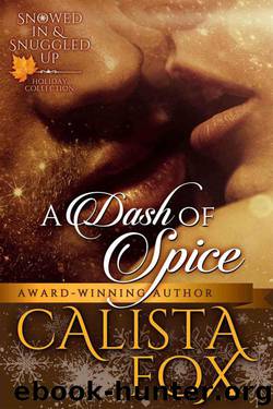 A Dash of Spice (Snowed In & Snuggled Up #2) by Calista Fox