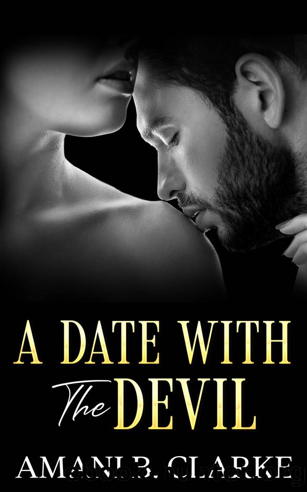 A Date With The Devil: A Childhood Friends-Enemies-Lovers Off-Limits Romance by Amani B. Clarke