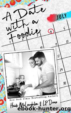 A Date with a Foodie (The Dating Series Book 7) by L.P. Dover & Heidi McLaughlin