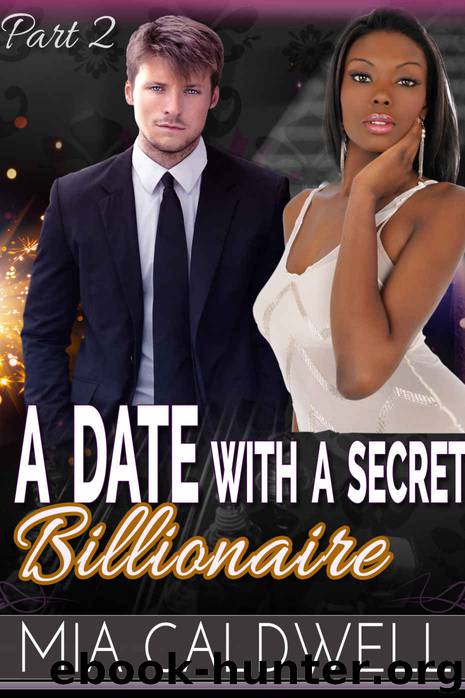 A Date with a Secret Billionaire, Part Two ( (BWWM Billionaire Pregnancy Romance) by Mia Caldwell
