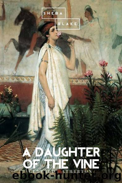 A Daughter of the Vine by Gertrude Atherton