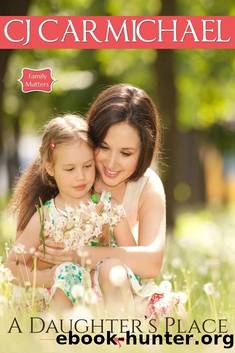 A Daughter's Place (Family Matters, Book 1) by C J Carmichael