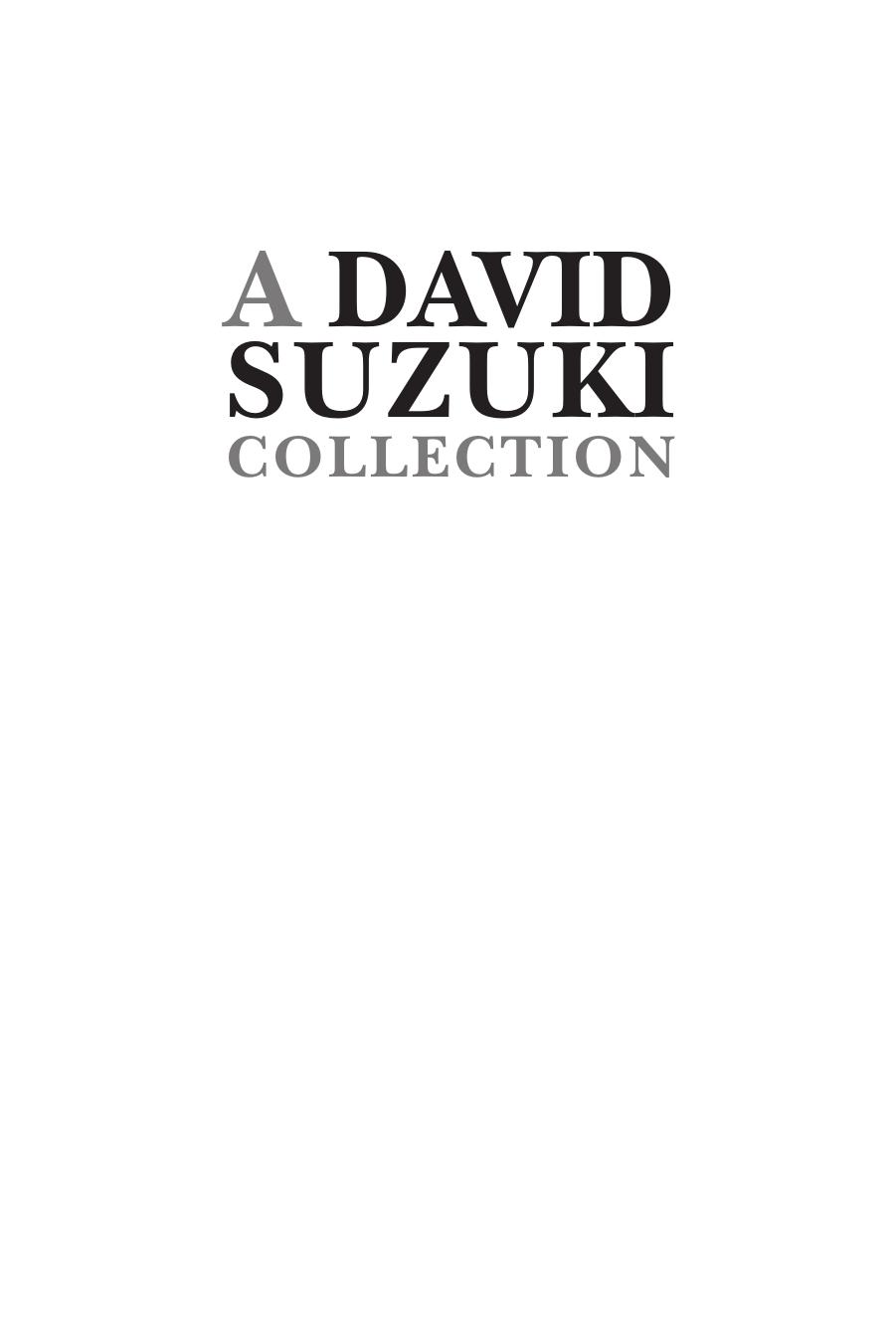 A David Suzuki Collection: A Lifetime of Ideas by David T. Suzuki