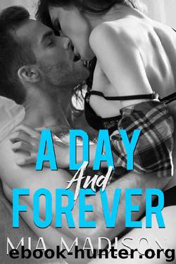 A Day And Forever: A Steamy Older Man Younger Woman Romance by Mia Madison