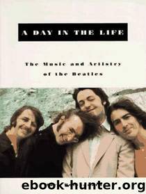 A Day In The Life: The Music and Artistry of the Beatles by Mark Hertsgaard