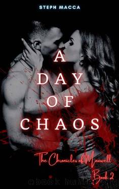A Day of Chaos (The Chronicles of Maxwell Book 2) by Steph Macca