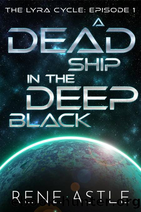 A Dead Ship in the Deep Black by Rene Astle