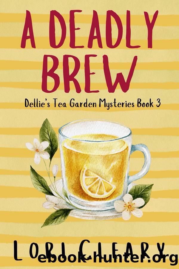 A Deadly Brew: Dellieâs Tea Garden Cozy Mysteries Book 3 by Lori Cleary