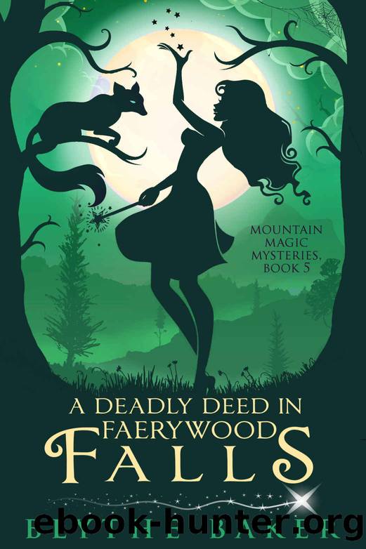 A Deadly Deed in Faerywood Falls (Mountain Magic Mysteries Book 5) by Blythe Baker