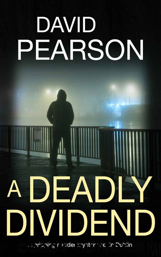 A Deadly Dividend: A gripping murder mystery set in Dublin by David Pearson