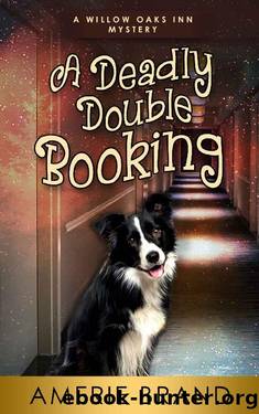 A Deadly Double Booking (Willow Oaks Inn Mystery Book 2) by Amerie Brand