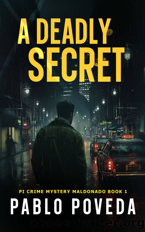 A Deadly Secret: A gripping detective crime novel (PI Crime Mystery Maldonado Book 1) by Pablo Poveda