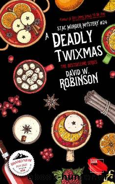 A Deadly Twixmas (#24 - Sanford Third Age Club Mystery) (STAC - Sanford Third Age Club Mystery) by David W. Robinson