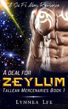 A Deal for Zeylum: A Sci Fi Alien Romance (Tallean Mercenaries Book 1) by Lynnea Lee
